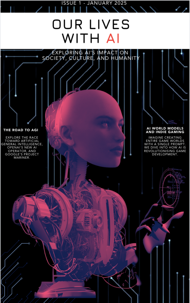 Cover of Our Lives with AI Issue 1 – January 2025, featuring content related to AI-generated content, AGI advancements, AI in gaming, and the rise of virtual influencers